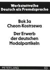 Der Erwerb Der Deutschen Modalpartikeln: Eine Longitudinale Fallanalyse Einer Polnischen Lernerin (Werkstattreihe Deutsch ALS Fremdsprache #63) Cover Image
