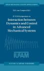 Iutam Symposium on Interaction Between Dynamics and Control in Advanced Mechanical Systems: Proceedings of the Iutam Symposium Held in Eindhoven, the (Solid Mechanics and Its Applications #52) Cover Image