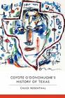 Coyote O'Donohughe's History of Texas By Chuck Rosenthal Cover Image