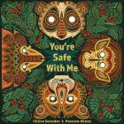 You're Safe with Me By Chitra Soundar, Poonam Mistry (Illustrator) Cover Image