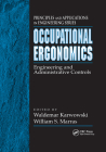 Occupational Ergonomics: Engineering and Administrative Controls By Waldemar Karwowski (Editor), William S. Marras (Editor) Cover Image