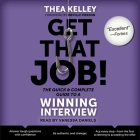 Get That Job! the Quick and Complete Guide to a Winning Interview Lib/E By Vanessa Daniels (Read by), Thea Kelley, Orville Pierson (Contribution by) Cover Image