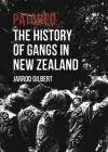 Patched: The History of Gangs in New Zealand By Jarrod Gilbert Cover Image