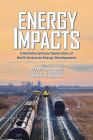 Energy Impacts: A Multidisciplinary Exploration of North American Energy Development Cover Image
