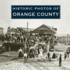 Historic Photos of Orange County Cover Image