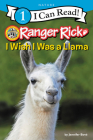 Ranger Rick: I Wish I Was a Llama (I Can Read Level 1) By Jennifer Bové Cover Image
