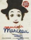 Monsieur Marceau: Actor Without Words By Leda Schubert, Gerard DuBois (Illustrator) Cover Image