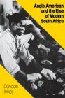 Anglo American and the Rise of Modern South Africa By Duncan Innes Cover Image