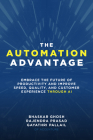 The Automation Advantage: Embrace the Future of Productivity and Improve Speed, Quality, and Customer Experience Through AI By Bhaskar Ghosh, Rajendra Prasad, Gayathri Pallail Cover Image