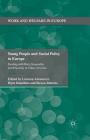 Young People and Social Policy in Europe: Dealing with Risk, Inequality and Precarity in Times of Crisis (Work and Welfare in Europe) By L. Antonucci (Editor), M. Hamilton (Editor), Steven Roberts (Editor) Cover Image