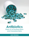 Antibiotics: Role of Actinobacteria and Myxobacteria By John Durham (Editor) Cover Image