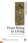 From Being to Living: A Euro-Chinese Lexicon of Thought (Published in Association with Theory) By François Jullien, Michael Richardson, Krzysztof Fijalkowski Cover Image