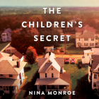 The Children's Secret By Nina Monroe, Laurel Lefkow (Read by) Cover Image