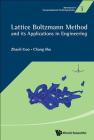 Lattice Boltzmann Method and Its Application in Engineering (Advances in Computational Fluid Dynamics #3) Cover Image