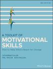 A Toolkit of Motivational Skills: How to Help Others Reach for Change By Catherine Fuller, Phil Taylor, Kath Wilson Cover Image