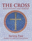 Cross: Meditations and Images By Prince of Wales Foreword by Charles, Serena Fass Cover Image