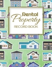 Rental Property Record Book: Rental Property Landlord Income Maintenance Management Tracker Record Book By California MM Cover Image