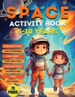 Space Activity Book: Explore, Color, and Learn About Our Cosmic Playground! Cover Image