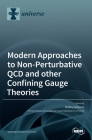 Modern Approaches to Non-Perturbative QCD and other Confining Gauge Theories By Dmitry Antonov (Guest Editor) Cover Image