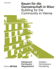 Bauen Für Die Gemeinschaft in Wien / Building for the Community in Vienna: Neue Gemeinschaftliche Formen Des Zusammenleben / New Communal Forms of Coh (Detail Special) Cover Image