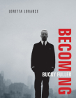 Becoming Bucky Fuller By Loretta Lorance Cover Image