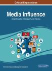 Media Influence: Breakthroughs in Research and Practice By Information Reso Management Association (Editor) Cover Image