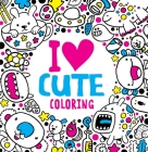 I Heart Cute Coloring (I Heart Coloring) Cover Image