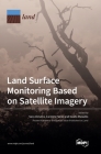 Land Surface Monitoring Based on Satellite Imagery By Sara Venafra (Editor), Carmine Serio (Editor), Guido Masiello (Editor) Cover Image