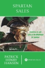 Spartan Sales: Business is War. Sales is the Battlefield. Be Spartan! By Patrick Henry Hansen Cover Image