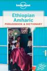 Lonely Planet Ethiopian Amharic Phrasebook & Dictionary 4 By Daniel Aboye Aberra, Tilahun Kebede, Catherine Snow Cover Image
