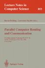 Parallel Computer Routing and Communication: First International Workshop, Pcrcw '94, Seattle, Washington, Usa, May 16-18, 1994. Proceedings (Lecture Notes in Computer Science #853) By Kevin Bolding (Editor), Lawrence Snyder (Editor) Cover Image