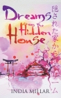 Dreams From The Hidden House: A Haiku Collection By India Millar Cover Image