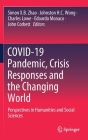 Covid-19 Pandemic, Crisis Responses and the Changing World: Perspectives in Humanities and Social Sciences By Simon X. B. Zhao (Editor), Johnston H. C. Wong (Editor), Charles Lowe (Editor) Cover Image