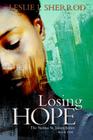 Losing Hope (Sienna St. James #1) By Leslie J. Sherrod Cover Image