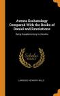 Avesta Eschatology Compared with the Books of Daniel and Revelations: Being Supplementary to Zarathu By Lawrence Heyworth Mills Cover Image