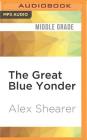 The Great Blue Yonder By Alex Shearer, Richard Mitchley (Read by) Cover Image