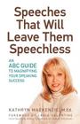 Speeches That Will Leave Them Speechless: An ABC Guide to Magnifying Your Speaking Success Cover Image