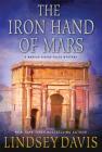 The Iron Hand of Mars: A Marcus Didius Falco Mystery (Marcus Didius Falco Mysteries #4) Cover Image