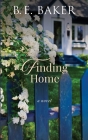Finding Home By B. E. Baker Cover Image