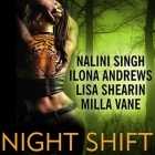 Night Shift Lib/E By Nalini Singh, Ilona Andrews, Lisa Shearin Cover Image