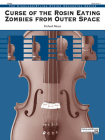 Curse of the Rosin Eating Zombies from Outer Space: Conductor Score By Richard Meyer (Composer) Cover Image