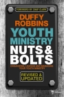 Youth Ministry Nuts & Bolts: Organizing, Leading and Managing Your Youth Ministry (Youth Specialties) By Duffy Robbins Cover Image