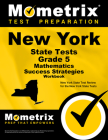 New York State Tests Grade 5 Mathematics Success Strategies Workbook: Comprehensive Skill Building Practice for the New York State Tests By Mometrix Math Assessment Test Team (Editor) Cover Image