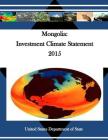 Mongolia: Investment Climate Statement 2015 By Penny Hill Press (Editor), United States Department of State Cover Image