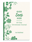 God Sees Her 40-Day Devotional Journal By Our Daily Bread Ministries, Anna Haggard (Editor) Cover Image