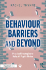 Behaviour Barriers and Beyond: Practical Strategies to Help All Pupils Thrive Cover Image