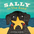 Sally in the Sand (Sally Board Books) By Stephen Huneck Cover Image