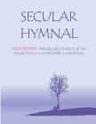 Secular Hymnal - Solo Edition: Melodies and Chords to all 144 Secular Hymns in Comfortable, Lowered Keys By Secretary Michael Cover Image