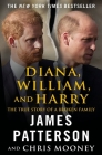 Diana, William, and Harry: The Heartbreaking Story of a Princess and Mother By James Patterson, Chris Mooney Cover Image