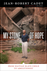 My Stone of Hope: From Haitian Slave Child to Abolitionist Cover Image